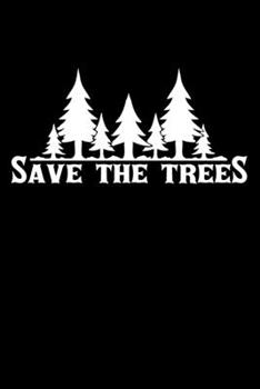 Paperback Save The Trees: Notizbuch DIN A5 - 120 Seiten kariert Book