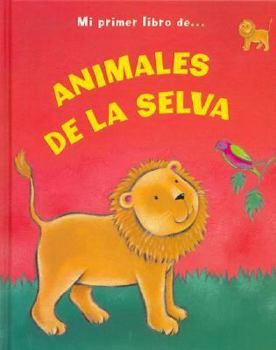 Hardcover Mi Primer Libro de Animales de La Selva [Spanish] Book