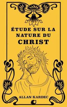 Paperback Étude sur la nature du Christ [French] Book