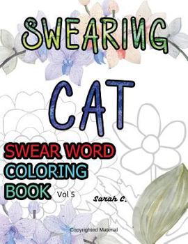 Paperback Swear Word Coloring Book: Adults Coloring Book Vol 5: Swearing Cat Book