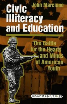 Paperback Civic Illiteracy and Education: The Battle for the Hearts and Minds of American Youth Book