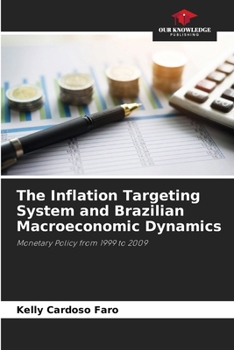 Paperback The Inflation Targeting System and Brazilian Macroeconomic Dynamics Book