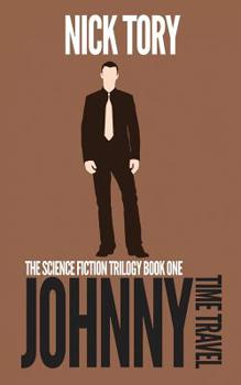 Paperback Johnny Time Travel: Science Fiction Trilogy Book 1 Book
