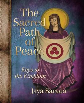 Paperback The Sacred Path of Peace: Keys to the Kingdom Book