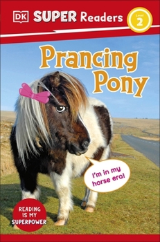 Paperback DK Super Readers Level 2 Prancing Pony: Animals with Attitude Book