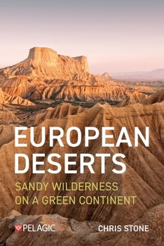 Paperback European Deserts: Sandy Wilderness on a Green Continent Book