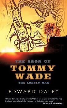 Paperback The Saga of Tommy Wade: The Lonely Man Book