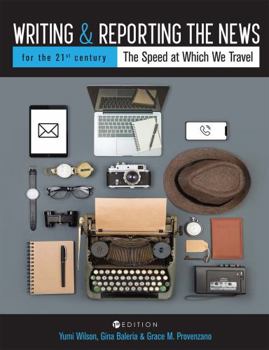 Writing and Reporting the News for the 21st Century: The Speed at Which We Travel