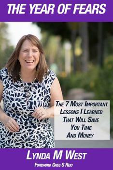 Paperback The Year of Fears: The 7 Most Important Lessons I Learned That Will Save You Time and Money Book