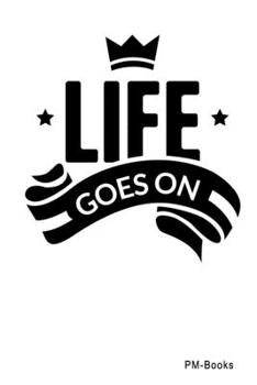 Paperback Life Goes On: Gepunktetes A5 Notizbuch oder Heft f?r Sch?ler, Studenten und Erwachsene Book
