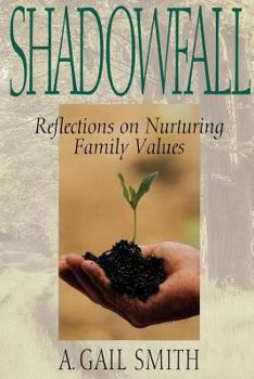 Shadowfall: Reflections On Nurturing Family Values