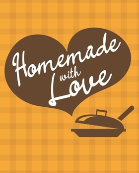 Homemade with Love: Personalized Blank Cookbook and Custom Recipe Journal to Write in Cute Gift for Women Mom Wife: Orange Heart