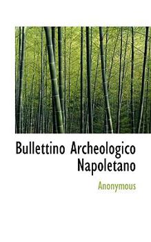 Hardcover Bullettino Archeologico Napoletano [Italian] Book