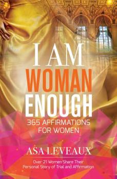 Paperback I Am Woman Enough: 365 Affirmations of Women Book