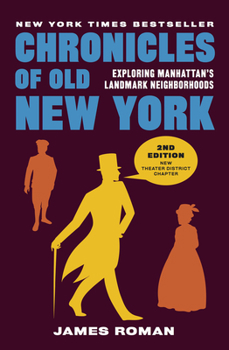 Paperback Chronicles of Old New York: Exploring Manhattan's Landmark Neighborhoods Book