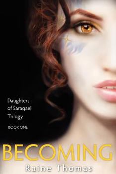 Paperback Becoming (Daughters of Saraqael Book One) Book