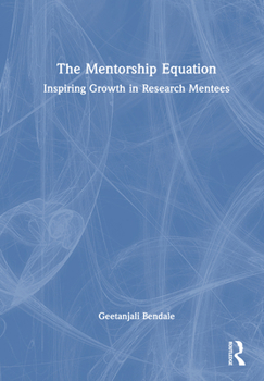 Hardcover The Mentorship Equation: Inspiring Growth in Research Mentees Book