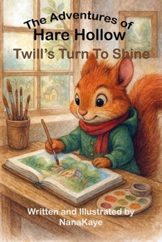 Adentures of Hare Hollow: Twill's Turn to Shine (Adventures of Hare Hollow)