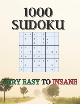 1000 Sudoku very easy to insane with Solutions: Sudoku Puzzle Book for Adults, teens and kids: 100 Easy to Medium Sudoku Puzzles with Solutions