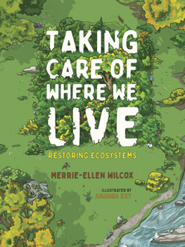 Hardcover Taking Care of Where We Live: Restoring Ecosystems Book