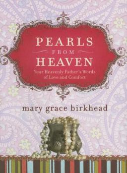 Hardcover Pearls from Heaven: Your Heavenly Father's Words of Love and Comfort Book