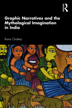 Paperback Graphic Narratives and the Mythological Imagination in India Book