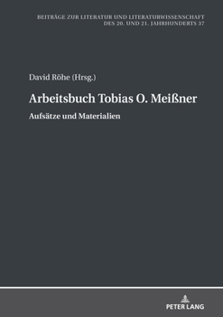 Arbeitsbuch Tobias O. Mei�ner: Aufsaetze Und Materialien