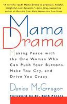 Paperback Mama Drama: Making Peace with the One Woman Who Can Push Your Buttons, Make You Cry, and Drive You Crazy Book