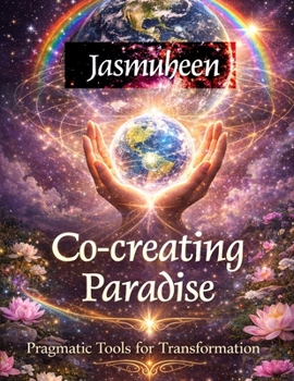 Paperback Co-Creating Paradise: Pragmatic Tools for Transformation Book