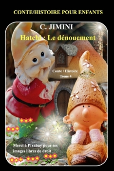 Paperback Hatchi: Le dénouement Conte / Histoire pour enfants: Tome 4 [French] Book