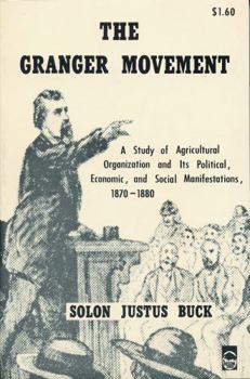 Granger Movement - A Study Of Agricultural Organization & Its Political, Economic & Social Manifestations 1870-1880