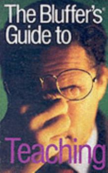 Paperback The Bluffer's Guide to Teaching Book