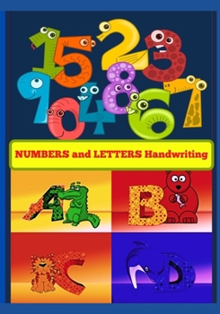 Paperback NUMBERS and LETTERS Handwriting: Handwriting Activity Book For Kindergarten & Preschool Kids, essential guide for Learning to Write and Read. With ama Book