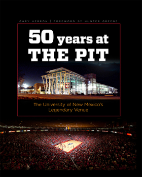 Hardcover Fifty Years at the Pit: The University of New Mexico's Legendary Venue Book