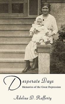 Paperback Desperate Days: Memories of the Great Depression Book