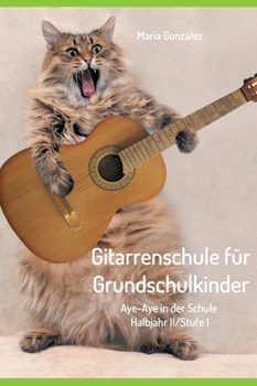 Hardcover Gitarrenschule für Grundschulkinder: Aye-Aye in der Schule [German] Book
