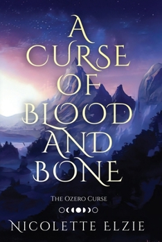 A Curse of Blood and Bone - Book  of the Ozero Curse