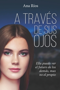A través de sus ojos (Spanish Edition)