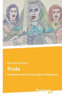 Paperback Frida: Schwester des Fürsten Agnar Helgasson [German] Book