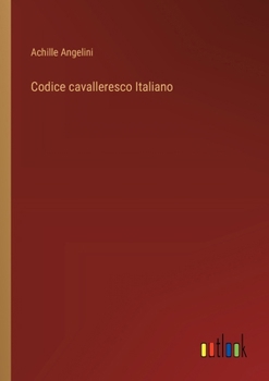 Paperback Codice cavalleresco Italiano [Italian] Book