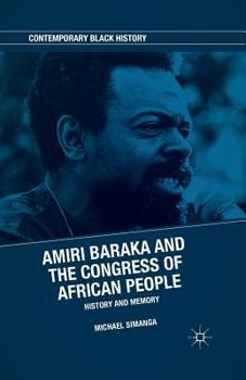 Paperback Amiri Baraka and the Congress of African People: History and Memory Book