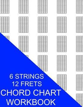 Paperback Chord Chart Workbook: 6 Strings 12 Frets Book