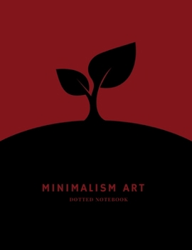 Paperback Minimalism Art Dotted Notebook: A Dotted Matrix Journal And Planner, A Dot Grid Sketch Book Diary For Hand Lettering and Designing Book