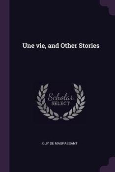 Paperback Une vie, and Other Stories Book