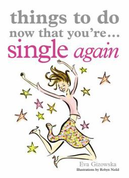 Paperback Things to Do Now That You're Single Again Book