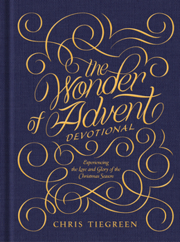 Hardcover The Wonder of Advent Devotional: Experiencing the Love and Glory of the Christmas Season Book