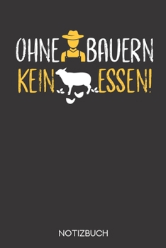 Ohne Bauern kein Essen!: Notizbuch mit 120 Gepunkteten Seiten im Format A5 (6x9 Zoll) (German Edition)