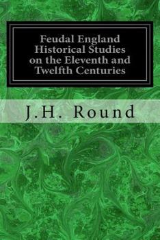 Paperback Feudal England Historical Studies on the Eleventh and Twelfth Centuries Book