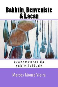 Paperback Bakhtin, Benveniste & Lacan: acabamentos da subjetividade [Portuguese] Book