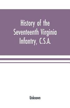 Paperback History of the Seventeenth Virginia Infantry, C.S.A. Book